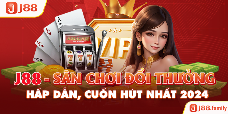 J88 - Sân chơi đổi thưởng hấp dẫn, cuốn hút nhất 2024